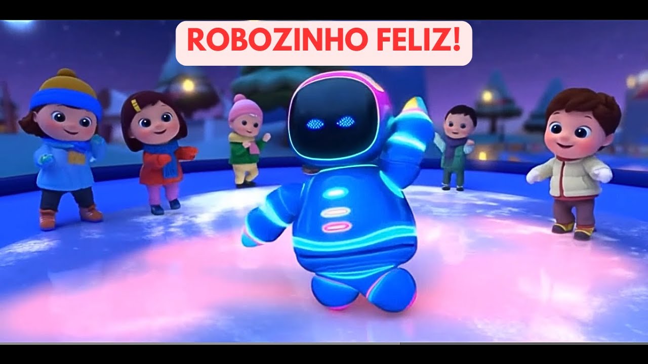 ROBOZINHO FELIZ! - CANÇÃO INFANTIL.