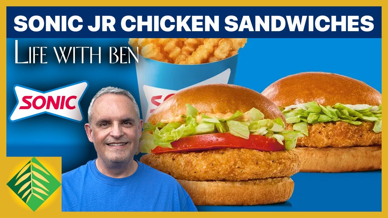 Sonic Jr Chicken Sandwiches | Life with Ben