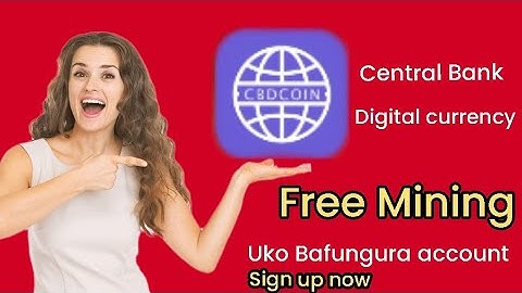 CBDC Mining: UKO WAFUNGURA ACCOUNT KURI CENTRAL BANK DIGITAL CURRENCY [FREE MINING ⛏️]