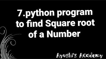 Python Program to find Square root of a Number.