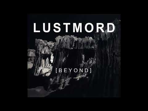 Lustmord - [ B E Y O N D ] (Full Album) - YouTube