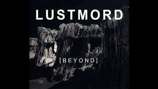 Lustmord - [ B E Y O N D ] (Full Album)