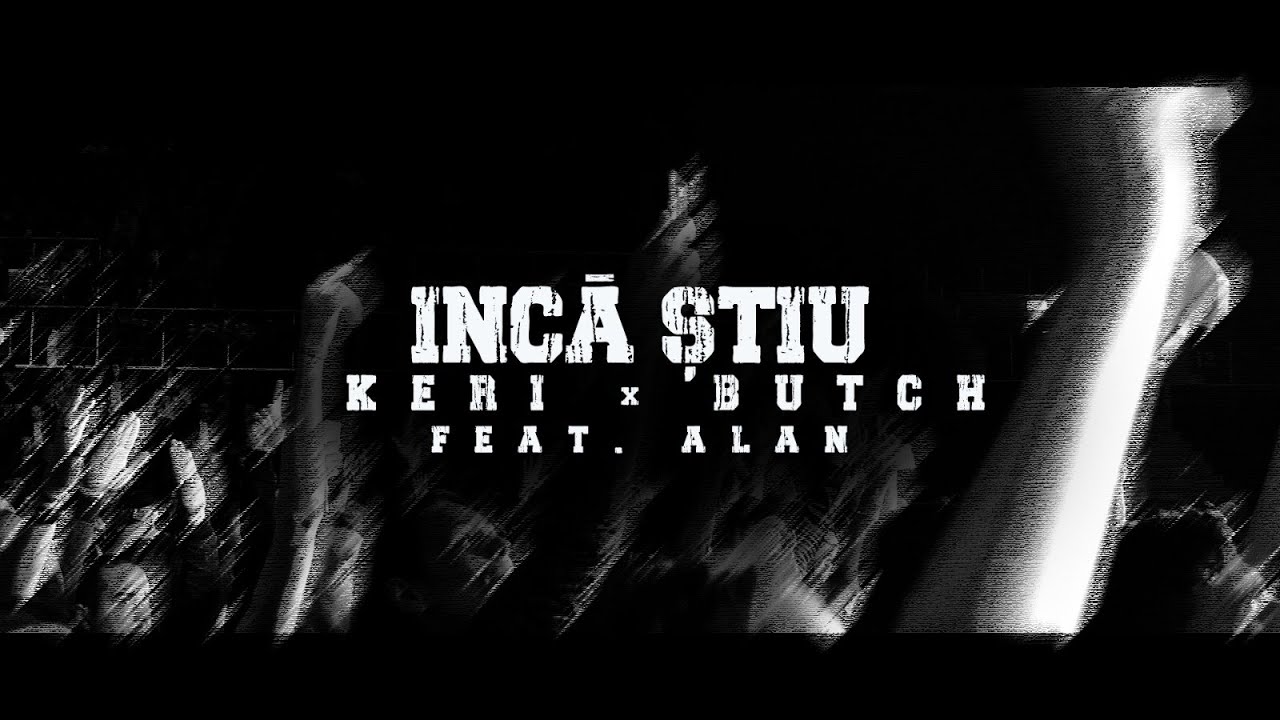 Keri & Butch feat. ALAN - Încă știu
