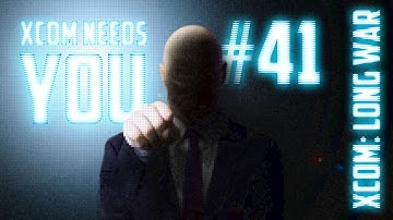 XCOM Needs You #41 - XCOM Long War