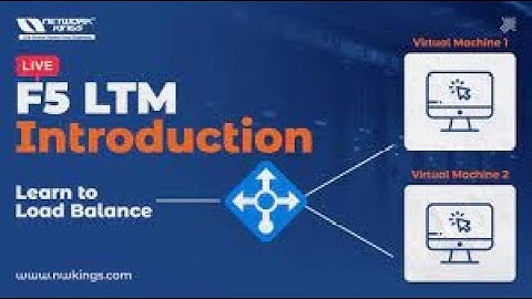 F5 LTM GTM Introduction - Learn to Load Balance | Network Kings