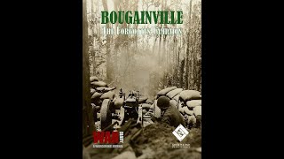 A look at the mechanics of, and a couple of turns for Bougainville The Forgotten Campaign