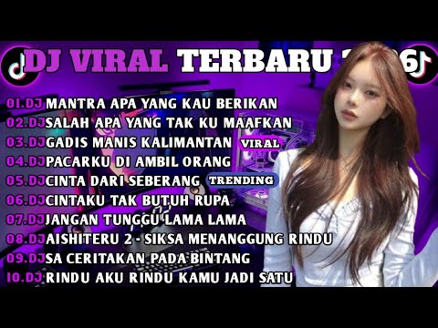 DJ TIKTOK TERBARU 2026🎵DJ MANTRA APA YANG KAU BERIKAN🎵DJ SALAH APA YANG TAK KU MAAFKAN FULL ALBUM