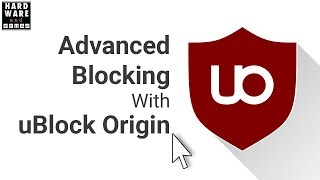 The Essential Guide to Advanced Blocking with uBlock Origin screenshot 3