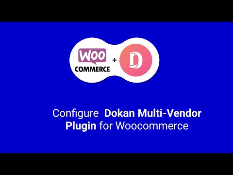 How to configure Dokan multi-vendor plugin | Woocommerce 2020