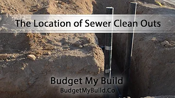 The Location of Sewer Clean Outs - BudgetMyBuild.co