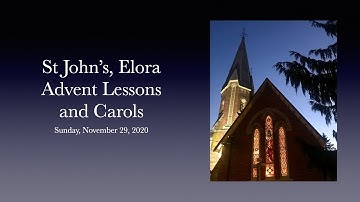 Advent Lessons and Carols Sunday November 29 2020