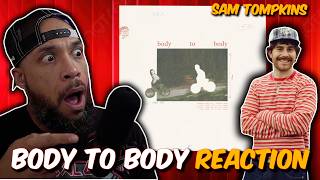 Did I Just Hear Another Hit?! American First Time REACTION to SAM TOMPKINS "Body To Body" Audio!