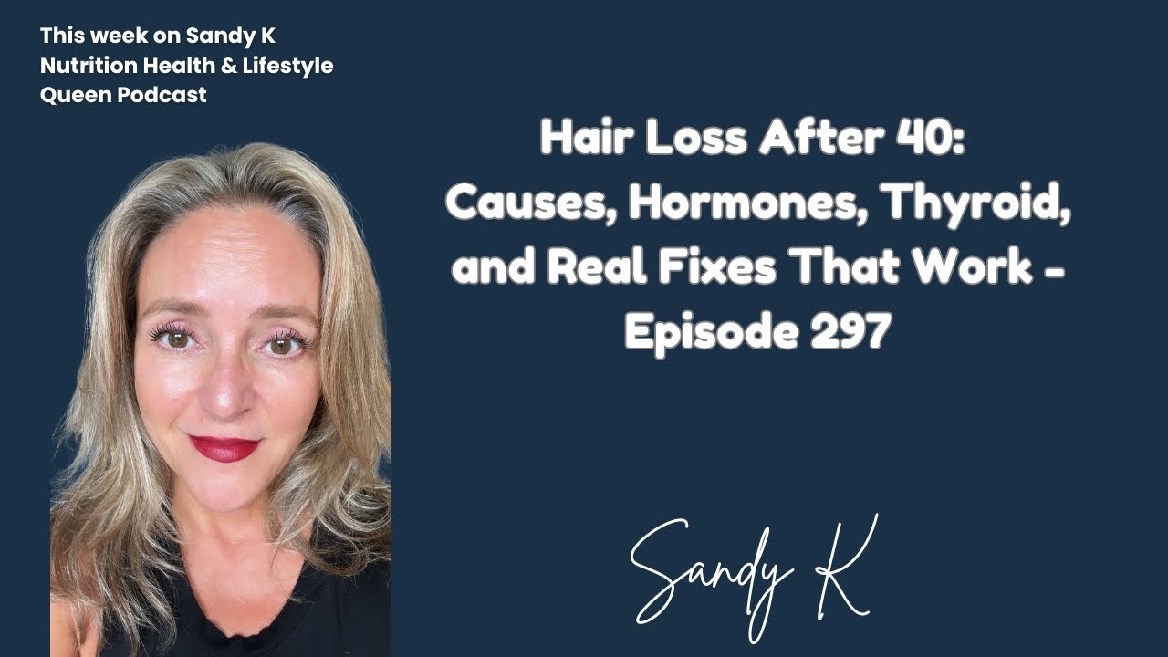 Hair Loss After 40: Causes, Hormones, Thyroid, and Real Fixes That Work - Episode 297 #podcast