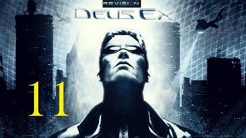 Deus Ex: Revision #11 | Let