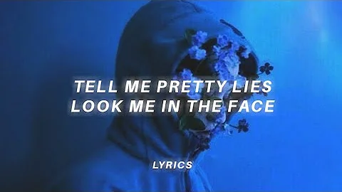 tell me pretty lies, look me in the face (tiktok version) lyrics | Blackbear - Idfc (lyrics)