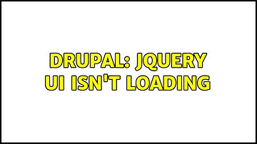 Drupal: jQuery ui isn