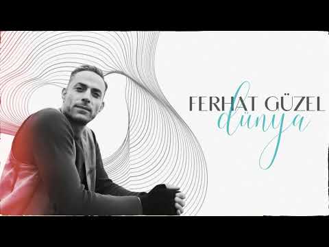 FERHAT GÜZEL - DÜNYA