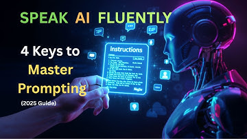 Speak AI Fluently — 4 Keys to Master Prompting (2025 Guide)