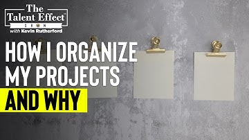 How I Organize My Projects and Why