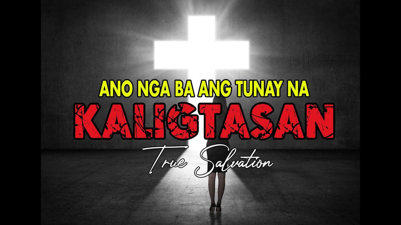 ANO NGA BA ANG TUNAY NA KALIGTASAN |Pinoy Disciple