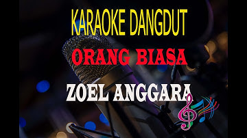 Karaoke Orang Biasa - Zoel Anggara (Karaoke Dangdut Tanpa Vocal)