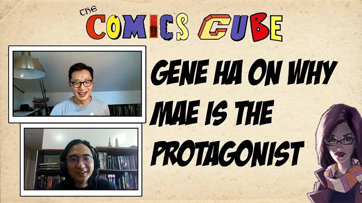 Gene Ha on Why Mae Is the Main Character