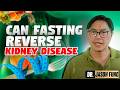 Can fasting help reverse kidney disease chronic kidney disease  jason fung