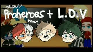 MHA Pro Heroes + L.O.V react to the Trio / Future Big Three | 1/3 | WHM spoilers?⚠️ || Gacha Life