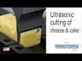 Ultrasonic cutting of cheese and cake – SonotronicNagelGmbH