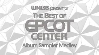 The Best of EPCOT Center | Album Sampler Medley (Download Available)