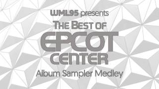 Video thumbnail of "The Best of EPCOT Center | Album Sampler Medley (Download Available)"