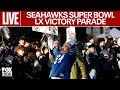 LIVE: Seahawks Super Bowl LX Victory Parade