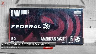 Federal American Eagle 115gr, Is It Any Good?