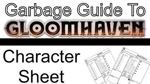 Character Sheet - A Garbage Guide To Gloomhaven