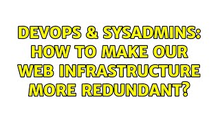 Famous DevOps & SysAdmins: How to make our web infrastructure more redundant? Net Worth