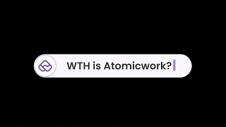 Wth Is Atomicwork The Employee Success Story