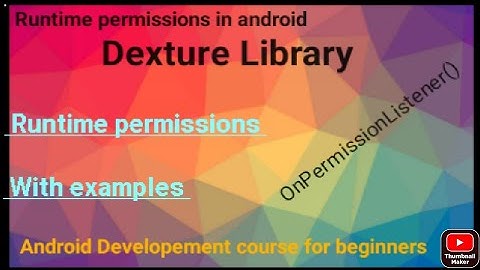 Dexture Library runtime permission using dexture library  runtime permissions android developement c