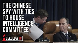 The Chinese Spy With Ties to House Intelligence Committee - Sekulow TV Ep. 583