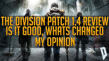 The Division - Patch 1.4 Review, Is It Good? Whats Changed?