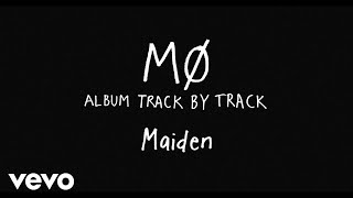 Mø - Maiden (Track By Track)