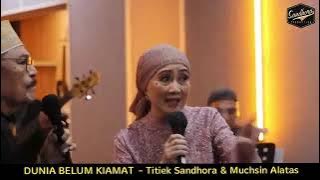 DUNIA BELUM KIAMAT - Titiek Sandhora & Muchsin Alatas