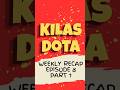 Kilas Dota | Weekly Recap eps 8 part 1 #dota2 #dota2indonesia #dota2news #shorts  #esports