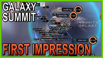 FIRST IMPRESSIONS - GALAXY SUMMIT - Infinite Galaxy