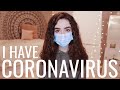 I HAVE CORONAVIRUS. what it's like + my weird symptom