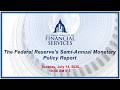 The Federal Reserve’s Semi-Annual Monetary Policy Report (EventID=119450)