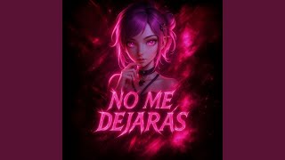 NO ME DEJARÁS (SUPER SLOWED)