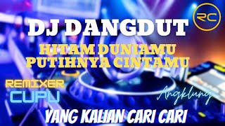 DJ DANGDUT HITAM DUNIAMU PUTIHNYA CINTAMU SLOW FULL BASS