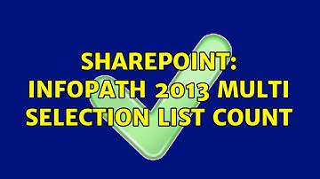 Sharepoint: InfoPath 2013 Multi Selection List Count