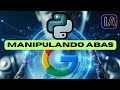 PYTHON 03: manipulando ABAS do Google Chrome