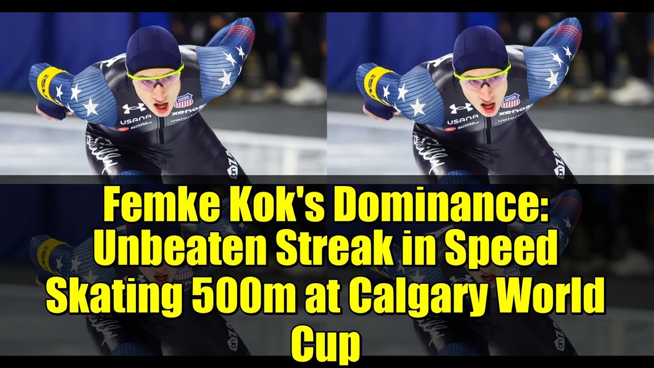 Femke Kok's Dominance: Unbeaten Streak in Speed Skating 500m at Calgary World Cup